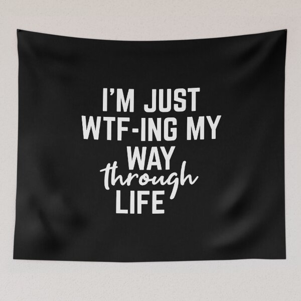 Item preview, I'm Just WTF-ING My Way Through Life - Funny Sayings designed and sold by texteestore.