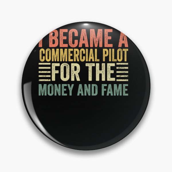 Item preview, I BECAME PILOT FOR MONEY AND FAME COMMERCIAL PILOT designed and sold by sobriowslen.