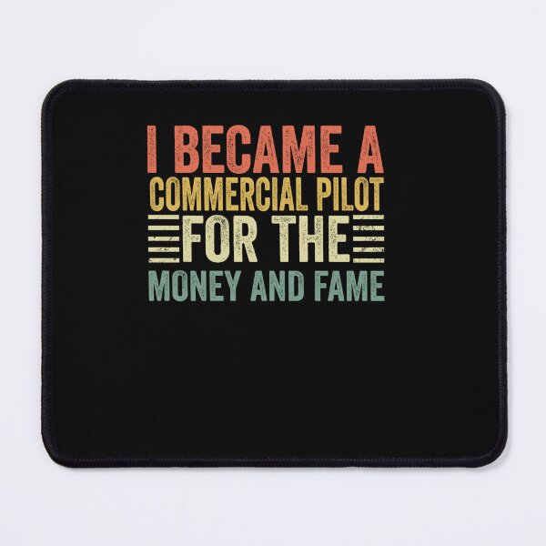 Item preview, I BECAME PILOT FOR MONEY AND FAME COMMERCIAL PILOT designed and sold by sobriowslen.