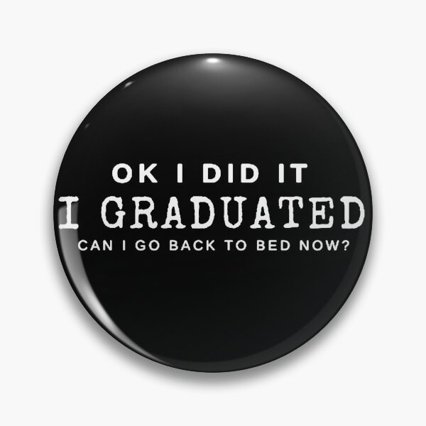 Item preview, Ok I Did It I Graduated Can I Go Back To Bed Now designed and sold by SpookyKids.
