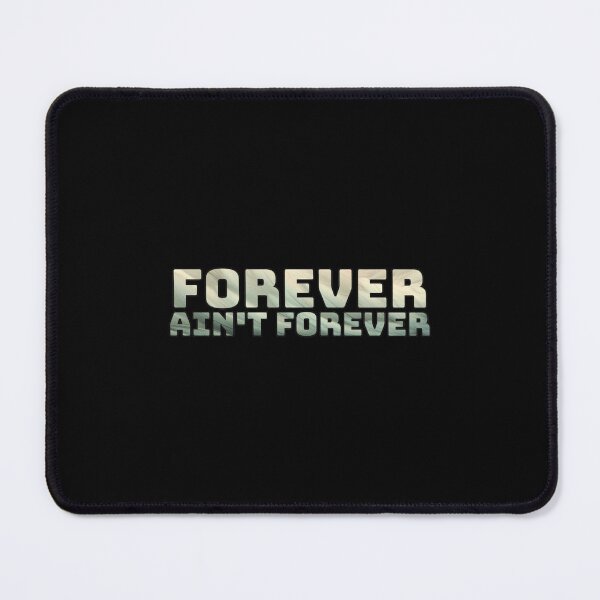Item preview, Forever ain&x27;t forever Classic designed and sold by amerorickhh.