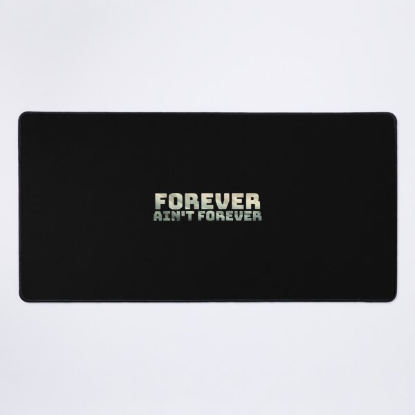 Item preview, Forever ain&x27;t forever Classic  designed and sold by amerorickhh.