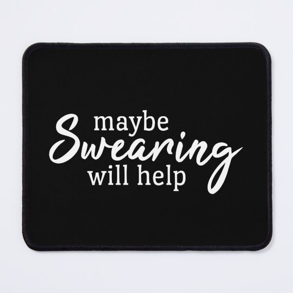 Item preview, Maybe Swearing Will Help - Funny Sayings designed and sold by texteestore.