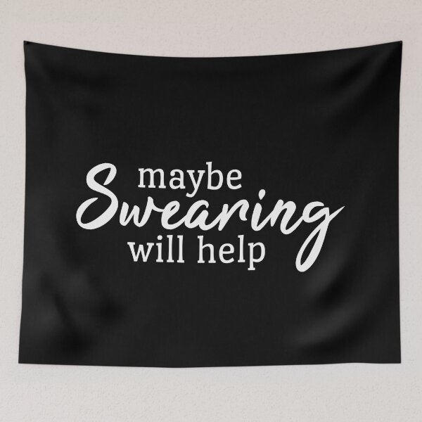 Item preview, Maybe Swearing Will Help - Funny Sayings designed and sold by texteestore.