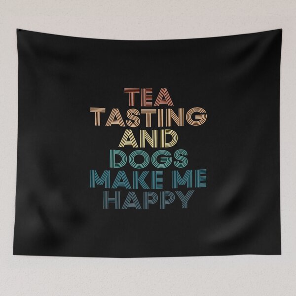 Item preview, Tea Tasting And Dogs Make Me Happy- Gift for Tea Tasting & Dogs Fans designed and sold by kindxinn.