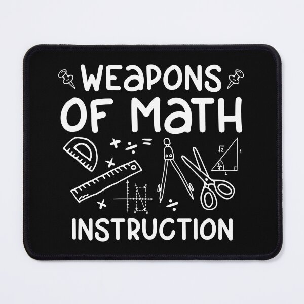 Item preview, Weapons Of Math Instruction Funny Math Quote Gift designed and sold by haselshirt.