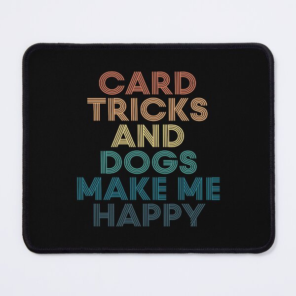 Item preview, Card tricks And Dogs Make Me Happy- Gift for Card tricks & Dogs Fans designed and sold by kindxinn.