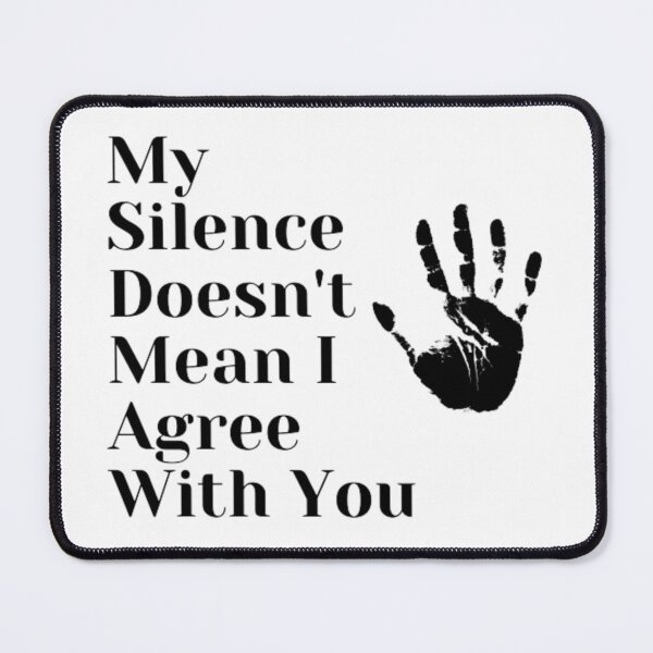 Item preview, My Silence Doesnt Mean I Agree With You designed and sold by imhae.