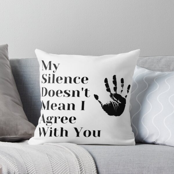 Item preview, My Silence Doesnt Mean I Agree With You designed and sold by imhae.