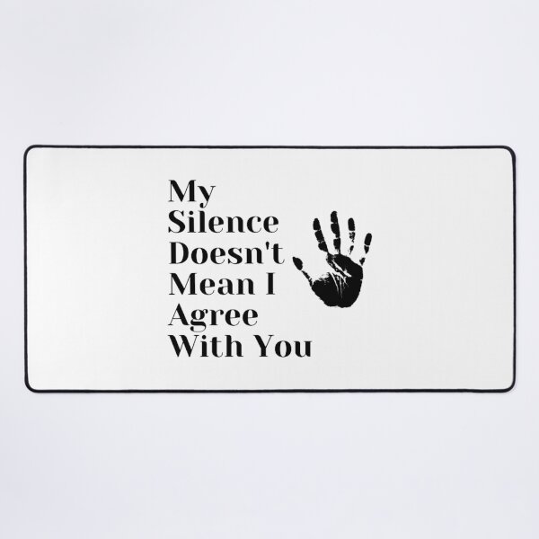 Item preview, My Silence Doesnt Mean I Agree With You designed and sold by imhae.