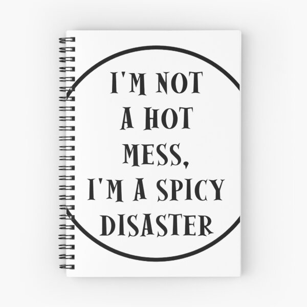 Item preview, I'm Not A Hot Mess, I'm A Spicy Disaster designed and sold by unclestich.