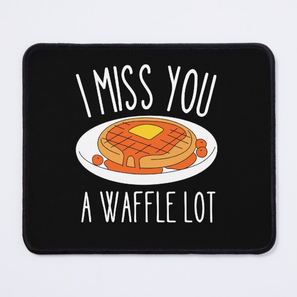 Item preview, I Miss you a waffle lot designed and sold by Thetruemo.
