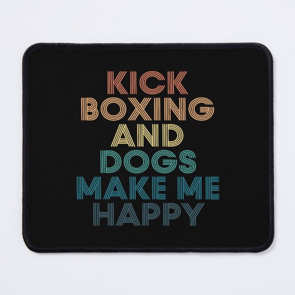 Item preview, Kick Boxing And Dogs Make Me Happy- Gift for Kick Boxing & Dogs Fans designed and sold by kindxinn.