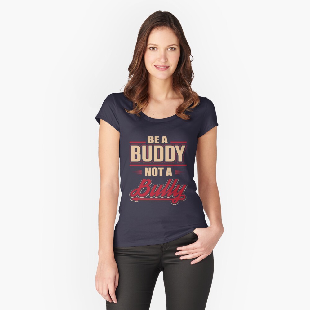 be a buddy not a bully shirt