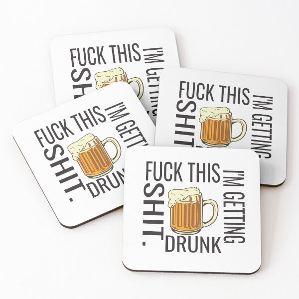 Item preview, Fuck This Shit I'm Getting Drunk designed and sold by karim82.