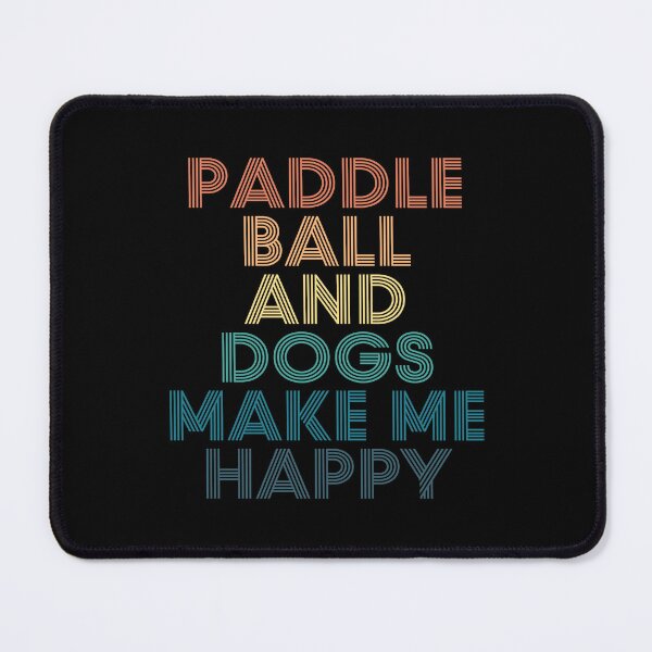 Item preview, Paddle ball And Dogs Make Me Happy- Gift for Paddle ball & Dogs Fans designed and sold by kindxinn.