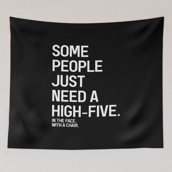 Item preview, Some People Just Need A High-Five In The Face With A Chair - Funny Sayings designed and sold by texteestore.