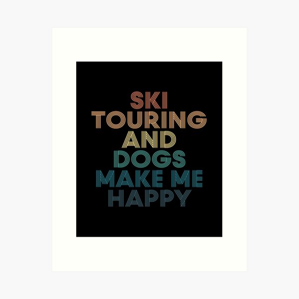 Item preview, Ski touring And Dogs Make Me Happy- Gift for Ski touring & Dogs Fans designed and sold by kindxinn.
