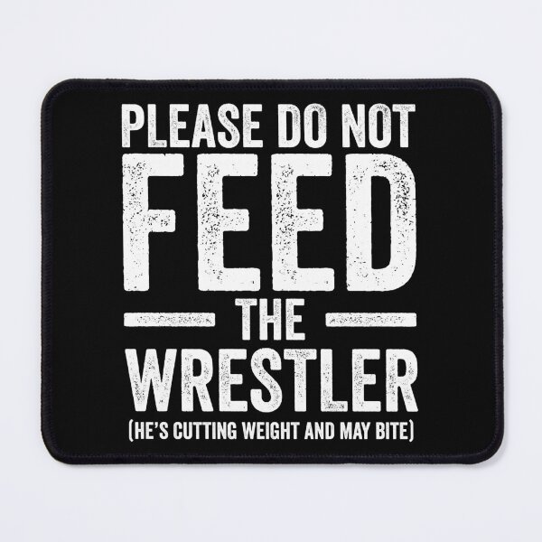 Item preview, Please Do Not Feed The Wrestler Wrestling Gift designed and sold by haselshirt.