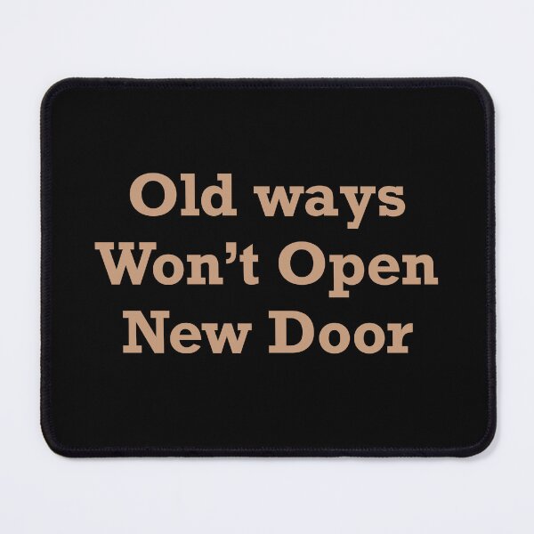 Item preview, Old ways won’t open new door quote with minimal text designed and sold by DDalaland.