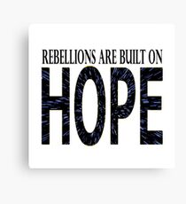 Rebellions are built on hope Canvas Print
