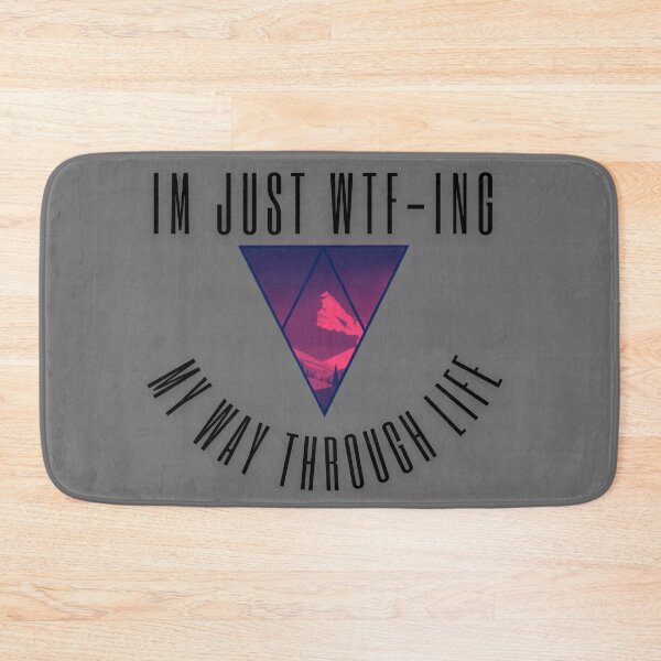 Item preview, I'm Just WTF-ing My Way Through Life designed and sold by Bap-tiste.