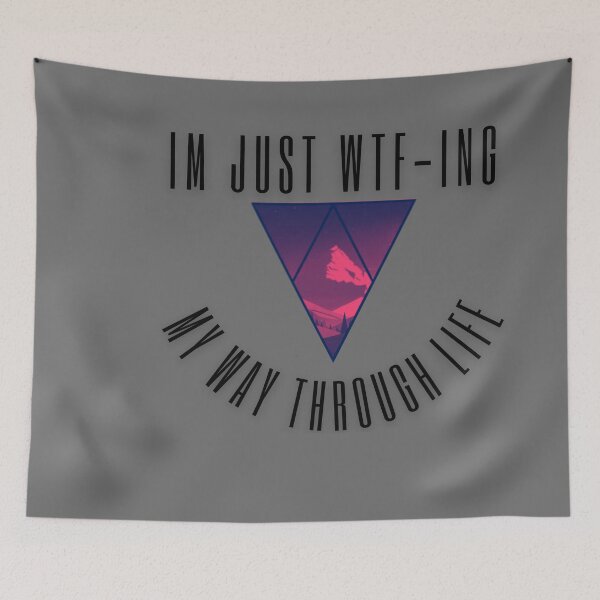 Item preview, I'm Just WTF-ing My Way Through Life designed and sold by Bap-tiste.