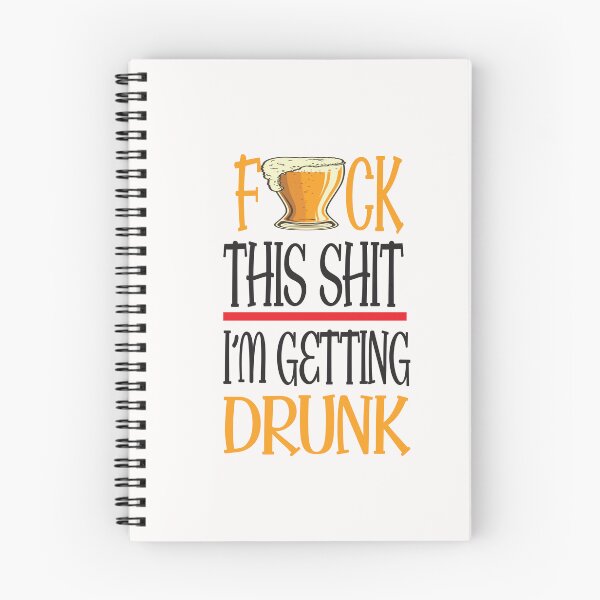Item preview, Fuck This Shit I'm Getting Drunk designed and sold by karim82.