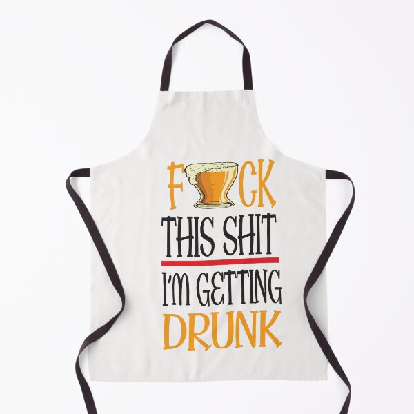 Item preview, Fuck This Shit I'm Getting Drunk designed and sold by karim82.