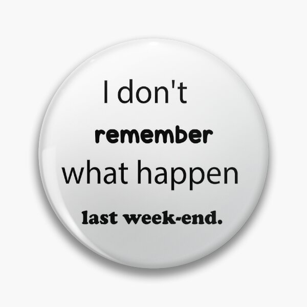 Item preview, I Don't Remember What Happen Last Week-End designed and sold by JenDouArt.