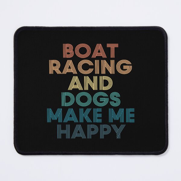 Item preview, Boat Racing And Dogs Make Me Happy- Gift for Boat Racing & Dogs Fans designed and sold by kindxinn.