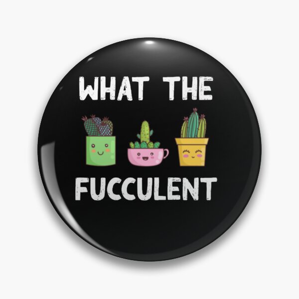 Item preview, What the Fucculent Succulent Cactus Pun Funny Gift Plant Mom designed and sold by LegOlenve.
