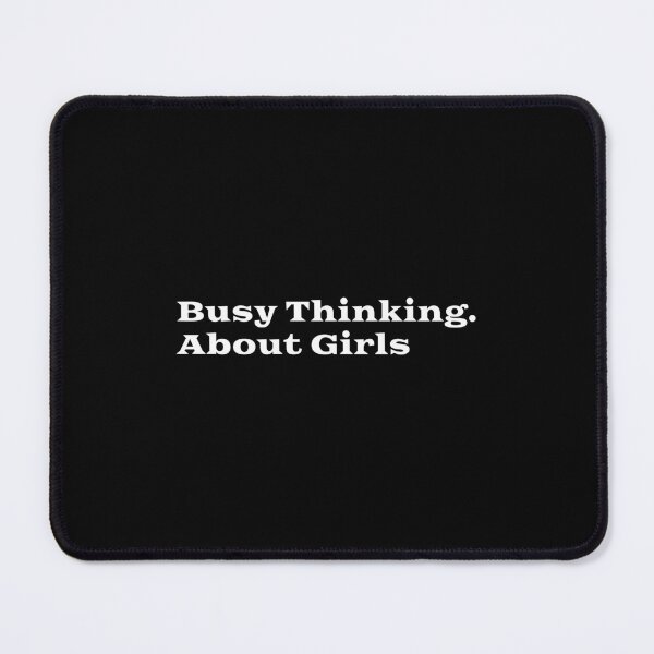 Item preview, Busy Thinking About Girls designed and sold by buycraft.