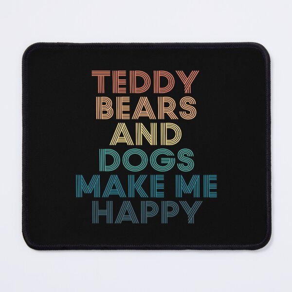 Item preview, Teddy Bears And Dogs Make Me Happy- Gift for Teddy Bears & Dogs Fans designed and sold by kindxinn.