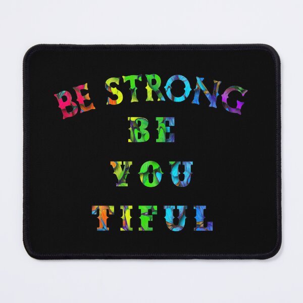 Item preview, Be strong be you tiful designed and sold by Akkhay.