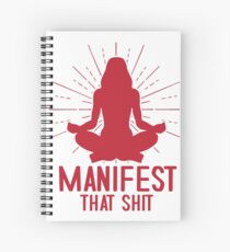Manifest That Shit Spiral Notebook