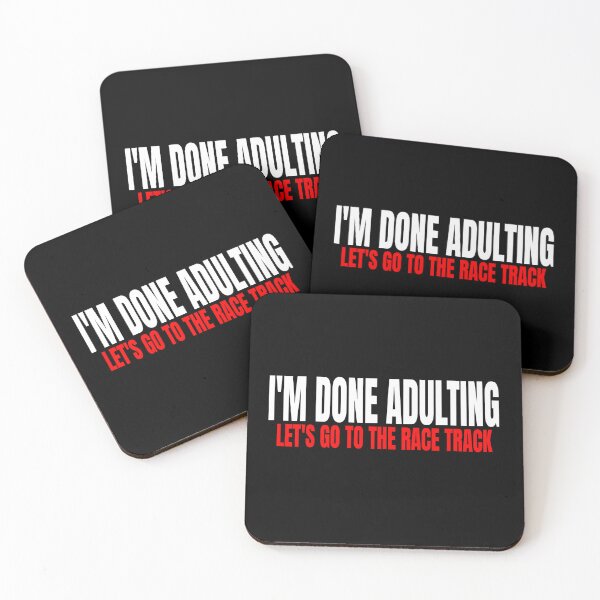 Item preview, Im Done Adulting Lets Go to the Race Track Drag Racing Vibes Mood Nascar Racetrack Dirt Track Drag Strip Track Side designed and sold by CarantinedChaos.