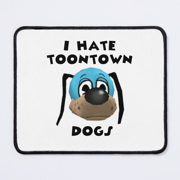 Item preview, I Hate Toontown Dogs designed and sold by TooningAround.