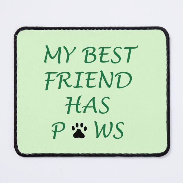 Item preview, My best friend has paws designed and sold by mixtape80.