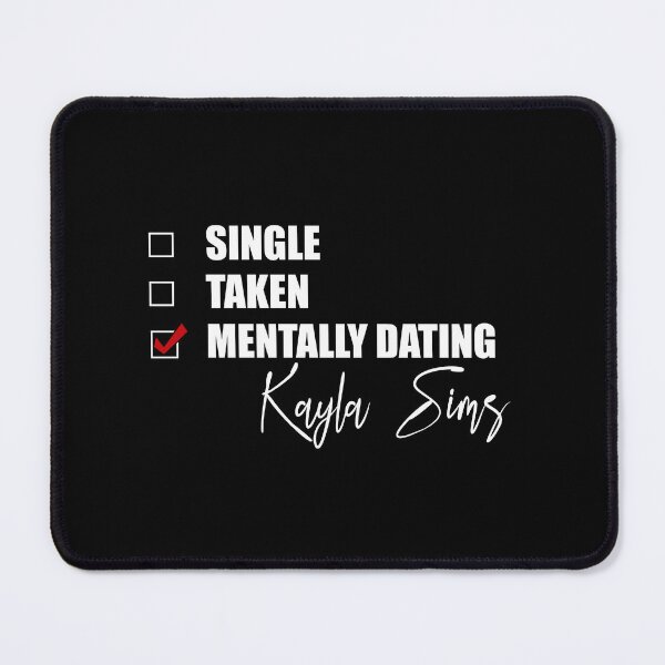 Item preview, Mentally Dating Kayla Sims designed and sold by Bend-The-Trendd.