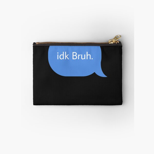 Item preview, Idk bruh    designed and sold by beierymzerva.
