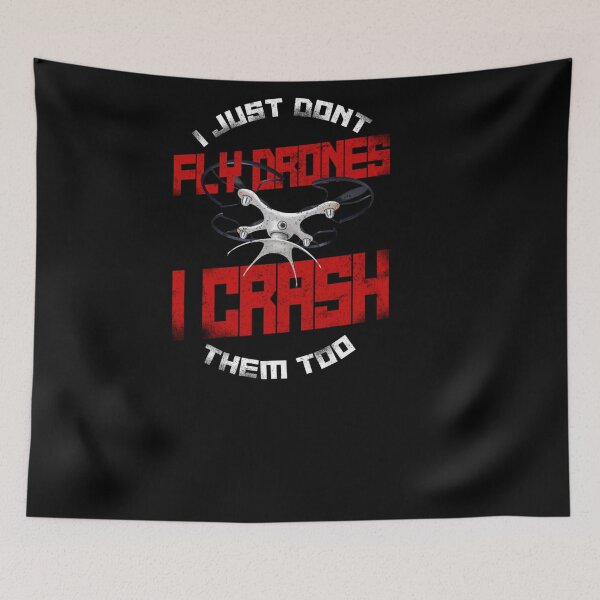 Item preview, I DON JUST FLY DRONES I CRASH THEM TOO DRONE PILOT designed and sold by sobriowslen.