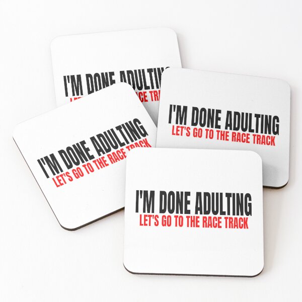 Item preview, Im Done Adulting Lets Go to the Race Track Drag Racing Vibes Mood Nascar Racetrack Dirt Track Drag Strip Track Side designed and sold by CarantinedChaos.