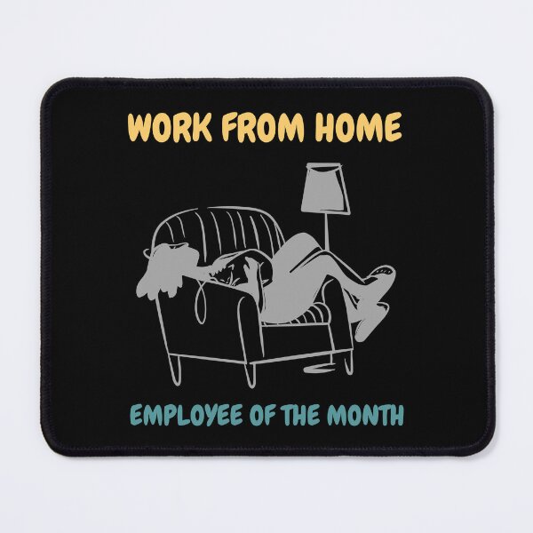 Item preview, Work from Home - Employee of the Month designed and sold by ckylin.