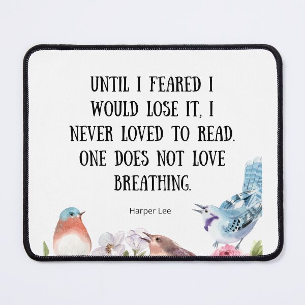 Item preview, Until I Feared I Would Lose It - To Kill A Mockingbird Quote designed and sold by BeakHouse.