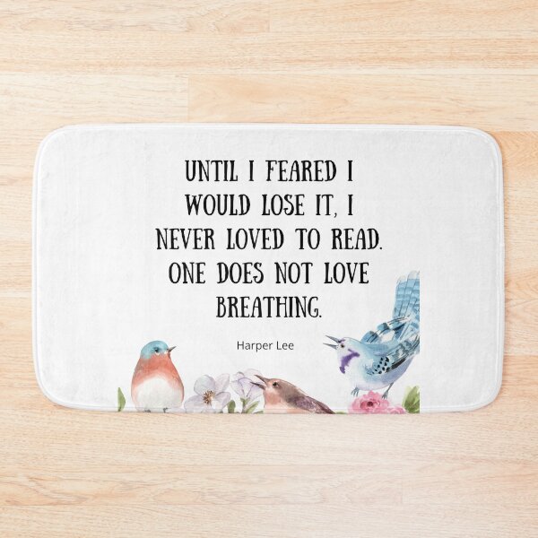Item preview, Until I Feared I Would Lose It - To Kill A Mockingbird Quote designed and sold by BeakHouse.