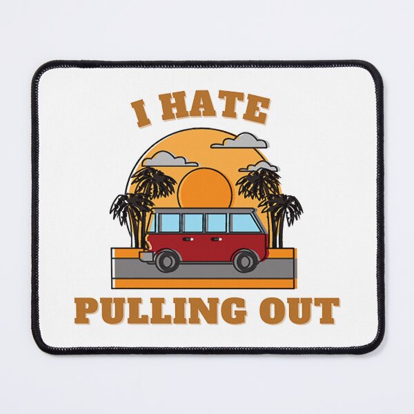Item preview,  I Hate Pulling out  designed and sold by formylovelydog.