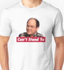 Can't Stand Ya Unisex T-Shirt