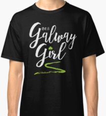I'm a Galway Girl, white and green Classic T-Shirt