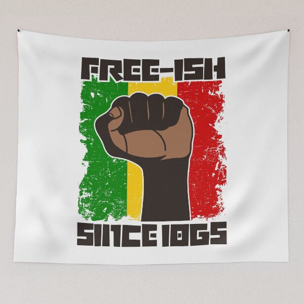 Artikelvorschau, Kopie von Juneteenth Free-ish Since 1865 Freedom Fist Equality entworfen und verkauft von pixeljamz.